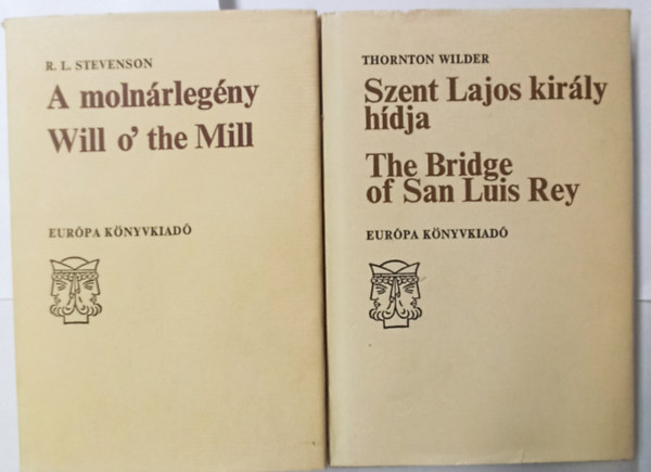 Thornton Wilder, R.L. Stevenson - 2 db ktnyelv: A molnrlegny-Will o' the Mill +Szent Lajos kirly hdja-The Bridge of San Luis Rey