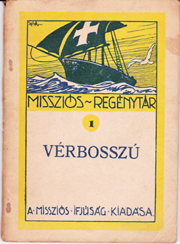 Trugly Jzsefn (ford.) - Vrbossz - Misszis elbeszls a dlamerikai kivarkrl