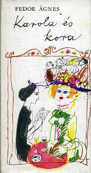 Fedor �gnes - Karola �s kora