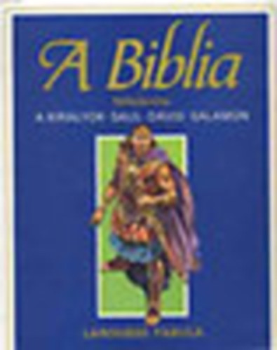 A Biblia felfedezse 3.- A Kirlyok: Saul, Dvid, Salamon