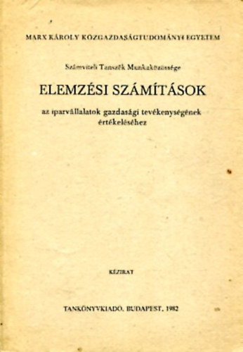 dr. Baricz Rezső - Elemzési számítások - Az iparvállalatok gazdasági tevékenységének ertékeléséhez