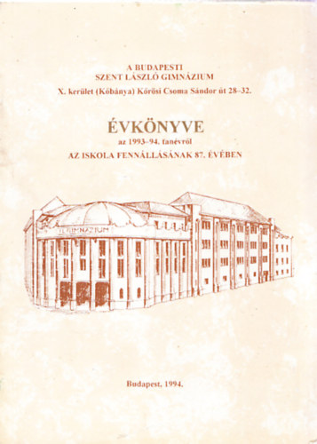 A Budapesti Szent Lszl Gimnzium vknyve az 1993-94. tanvrl az iskola fennllsnak 87. vben