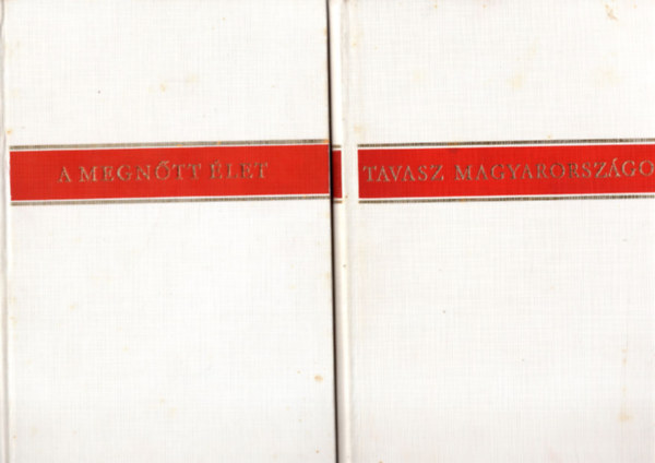 Ills Endre (szerk.), Ills Lajos (szerk.) - A megntt let (Hsz v magyar elbeszlseibl) + Tavasz Magyarorszgon (Hsz v magyar verseibl)