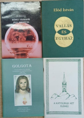 R. Josuran, Ch. Gratenau, El�d Istv�n - 4 db vall�si t�m�j� k�tet: A spiritizmus fert�j�ben / Rudolf Steinert�l J�zus Krisztusig - Vall�s �s egyh�z - J�zus Krisztus urunk Els�p�nteki �s nagyb�jti �zenetei 1996-ban S�k�sd�n - A katolikus hit elemei