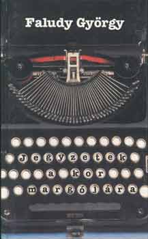 Faludy Gy�rgy - Jegyzetek a kor marg�j�ra