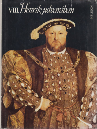 Mészöly Dezső (ford.), Rácz István (szerk.) - VIII. Henrik udvarában - Egy korszak arculata versekben és rajzokban (Lemez melléklettel)