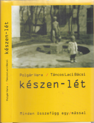 Polgr Vera, Tncos Laci bcsi - Kszen-lt (Polgr Vera ltal dediklt)
