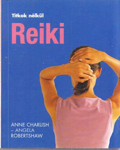 Charlish; Robertshaw - Reiki - Titkok nélkül