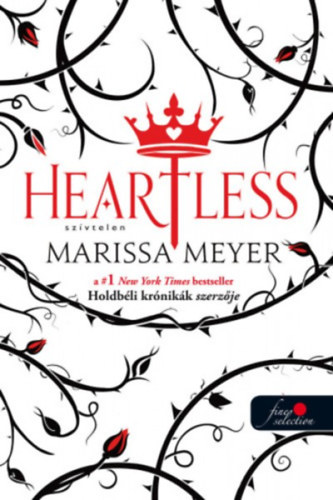 Marissa Meyer - Heartless - Szívtelen