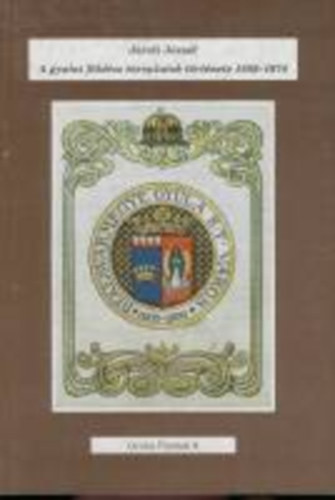 Jároli József - A gyulai földész társulatok története, 1858-1974