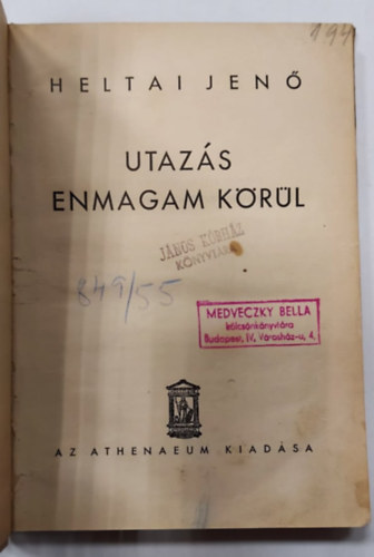 Heltai Jenő - Utazás enmagam körül