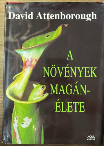 David Attenborough - A n�v�nyek mag�n�lete
