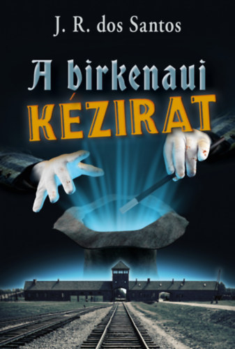 Jos Rodrigues dos Santos - A birkenaui kzirat