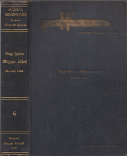 Nagy Ignácz, Mikszáth Kálmán ( szerk. ) - Magyar titkok II. (Magyar regényírók képes kiadás 6. kötet)