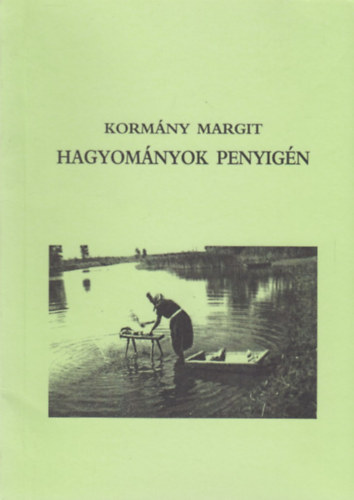 Kormny Margit - Hagyomnyok Penyign