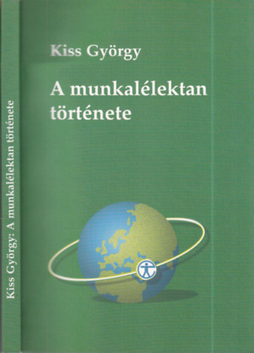 Kiss György - A munkalélektan története (dedikált)