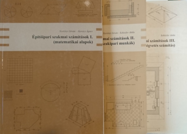 Szer�nyi Istv�n, Kov�cs �gnes, Schiszler Attila - �p�t�ipari szakmai sz�m�t�sok I-III.