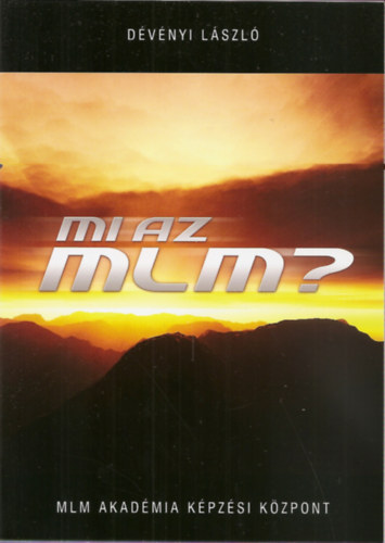 Dvnyi Lszl - Mi az MLM ?