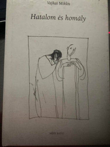 Vajkai Miklós - Hatalom és homály