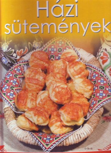 Tóthné Pánya Marianna - Házi sütemények - Krémesek, piskóták, kelt tészták