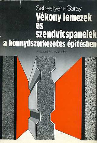 Dr. Sebestyn Gyula - Vkony lemezek s szendvicspanelek (a knnyszerkezetes ptsben)
