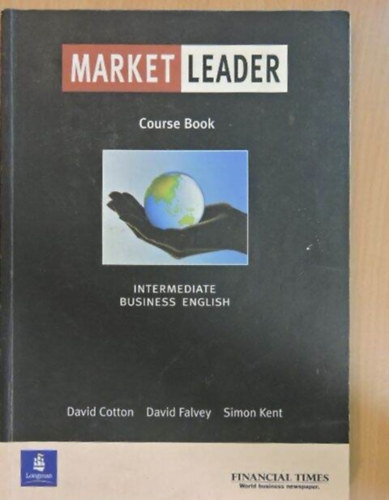 Cotton; Falvey; Kent - Market Leader Intermediate Business English - Course Book