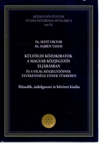 Dr. Mt Viktor, Dr. Sajben Tams - Klfldi kzokiratok a magyar kzjegyzi eljrsban s a vilg kzjegyzinek tevkenysge ennek tkrben