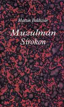 Marton Boldizsr (sszell.) - Muzulmn srokon