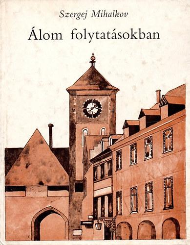 Szergej Mihalkov - Álom folytatásokban