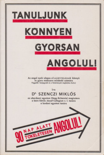 Dr. Szenczi Mikls - Tanuljunk knnyen gyorsan angolul!