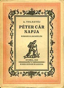 Alekszej Tolsztoj - Pter cr napja