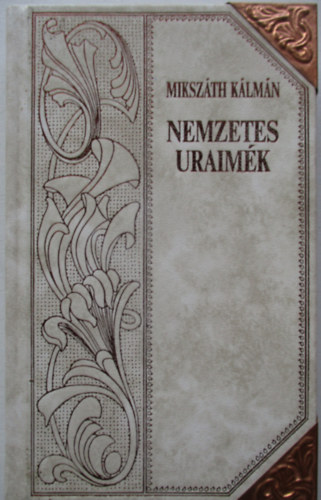 Mikszáth Kálmán - Nemzetes uraimék