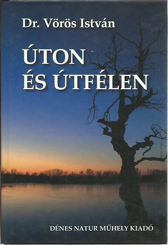 Dr. Vörös István - Úton és útfélen