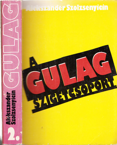 Alekszandr Szolzsenyicin - A Gulag szigetcsoport 1918-1956 II. k�tet