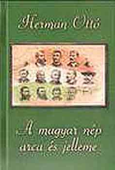 Herman Ott - A magyar np arca s jelleme