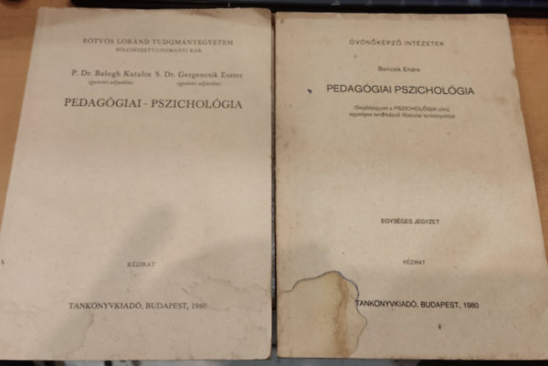 Balogh Katalin-Gergencsik Eszter, Bencsik Endre - 2 db Pedaggiai pszicholgia (Segdjegyzet a Pszicholgia cm egysges tanrkpz fiskolai tanknyvhz) + Pedaggiai - pszicholgia
