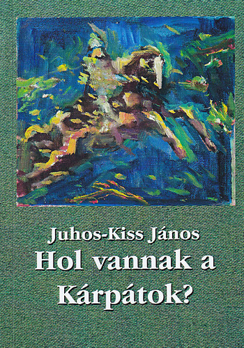 Juhos-Kiss Jnos - Hol vannak a Krptok?