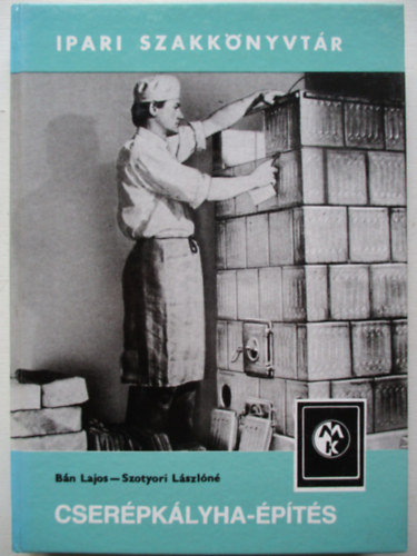 Bán Lajos, Szotyori Lászlóné - Cserépkályha-építés