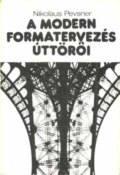 Nikolaus Pevsner - A modern formatervezés úttörői