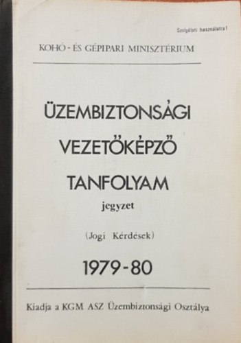 KGM ASZ zembiztonsgi Osztly - zembiztonsgi vezetkpz tanfolyam jegyzet (Jogi krdsek)