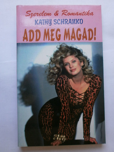 Kathy Schranko - Add meg magad!