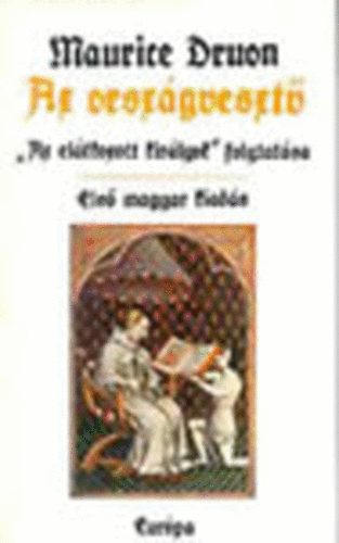 Maurice Druon - Az orszgveszt - Az eltkozott kirlyok VII.