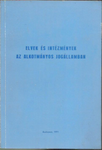dm Antal-Kiss Lszl - Elvek s intzmnyek az alkotmnyos jogllamban