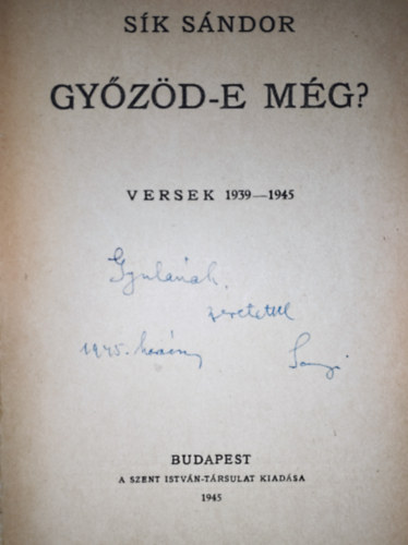 S�k S�ndor - Gy�z�d-e m�g? (versek 1939-1945)- I. kiad�s
