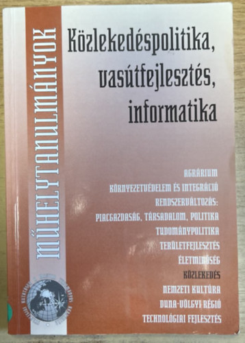 Magyar Istvn - Mhelytanulmnyok - Kzlekedspolitika, vastfejleszts, informatika