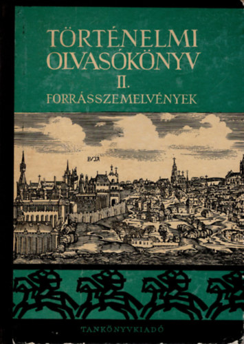 Makkai László - Történelmi olvasókönyv II. - Forrásszemelvények Makk Ferenc Professzor Úr saját példánya