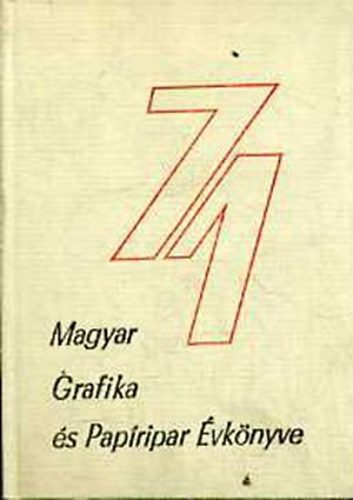 Lengyel Lajos (szerk.) - Magyar grafika s papripar vknyve 1971