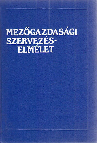 Gnczi Ivn (szerk.) - Mezgazdasgi szervezselmlet
