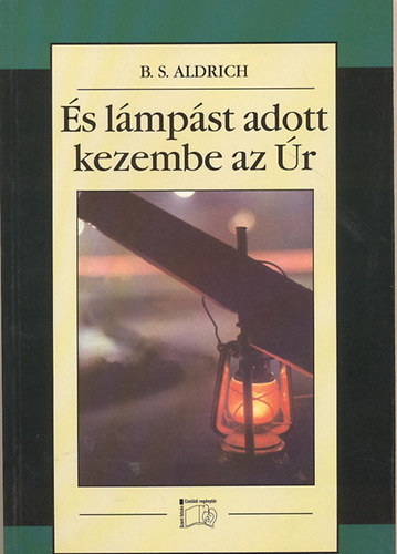 B. S. Aldrich - "...s lmpst adott kezembe az r"