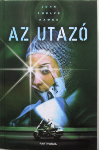 John Twelve Hawks - Az utaz